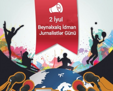 2 İyul Beynəlxalq İdman Jurnalistləri Günüdür