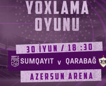 Sumqayıt Qarabağ'la matçın başlama vaxtını açıqladı