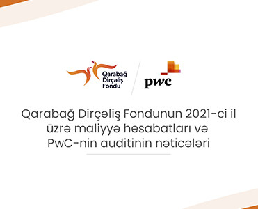 Qarabağ Dirçəliş Fondu ilk maliyyə hesabatını açıqladı