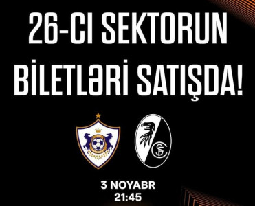 Qarabağ - Frayburq: 26-cı sektorun biletləri satışda!