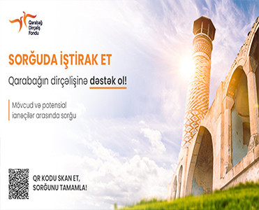 Sorğuda iştirak et, Qarabağın dirçəlişinə dəstək ol!