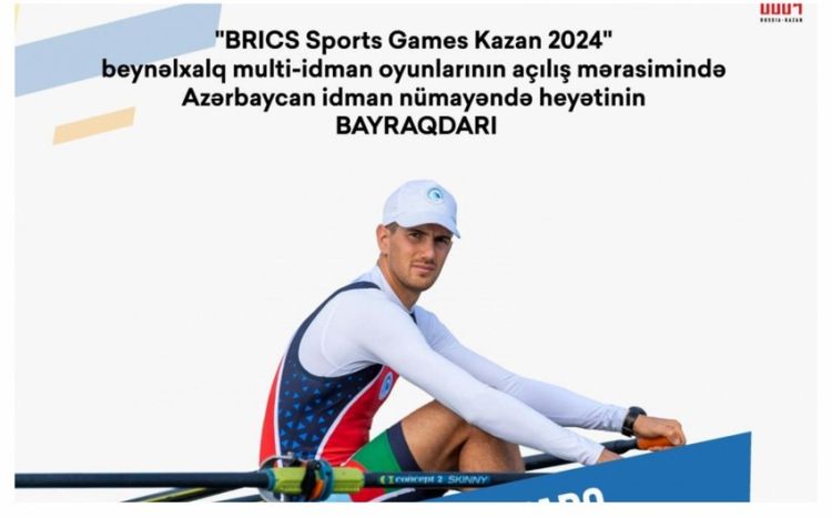 “BRICS Sports Games Kazan 2024": Azərbaycanın bayraqdarı bəlli olub