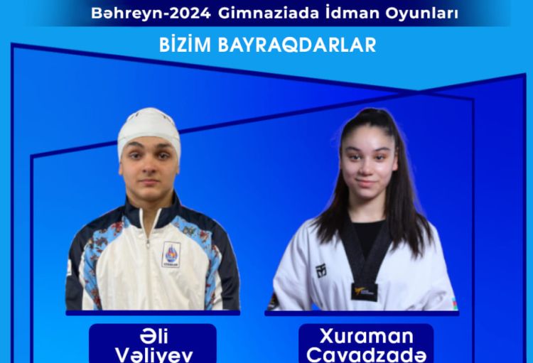 Azərbaycanın Gimnaziada İdman Oyunlarındakı bayraqdarları bilindi