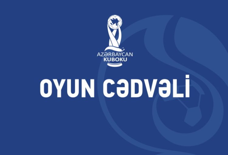 Azərbaycan Kubokunda 1/4 final mərhələsinin ilk oyunlarının vaxtı bilindi