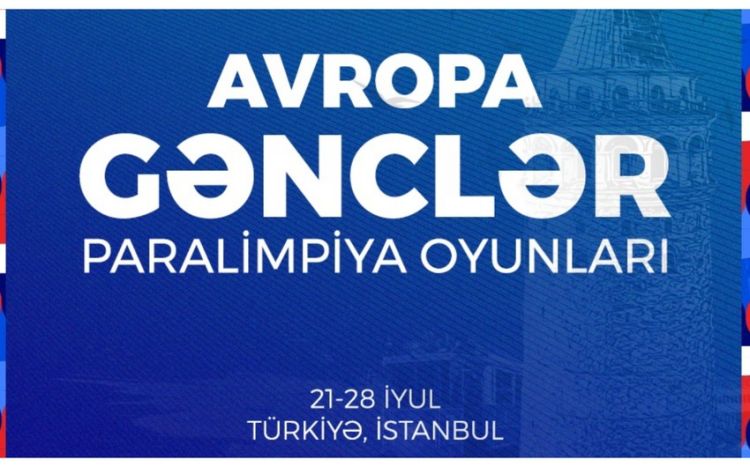 Azərbaycanı Avropa Gənclər Paralimpiya Oyunlarında təmsil edəcək idmançılar müəyyənləşib