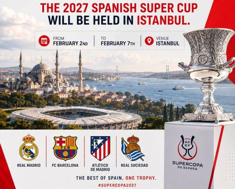 İspaniya Superkuboku 2027-ci ildə İstanbulda keçiriləcək